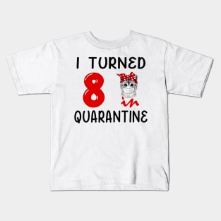 I Turned 8 In Quarantine Funny Cat Facemask Kids T-Shirt